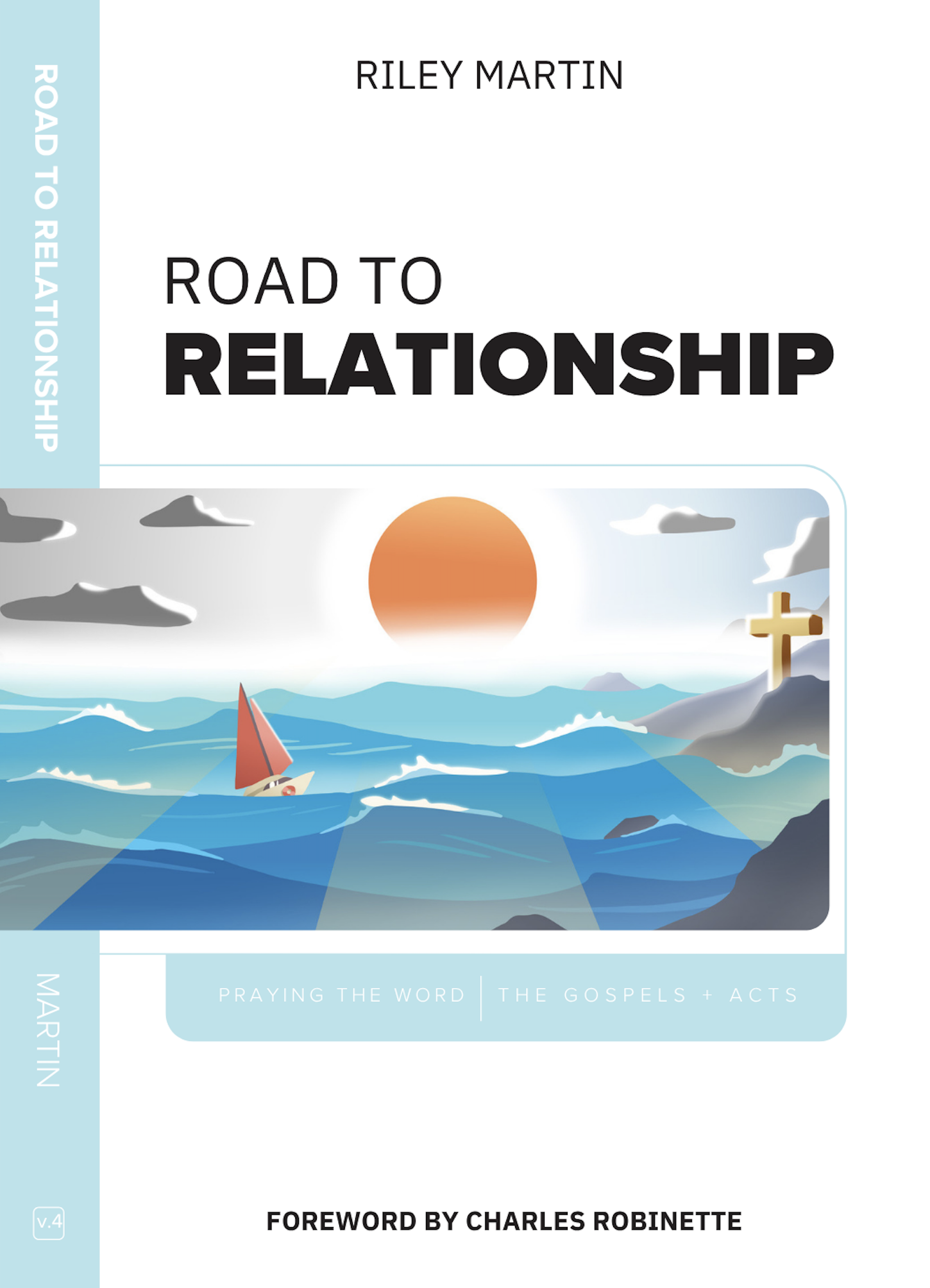 Road to Relationship Volume 4 — The Gospels & Acts